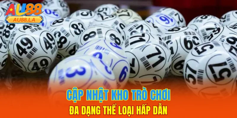 Cập nhật kho trò chơi đa dạng thể loại hấp dẫn