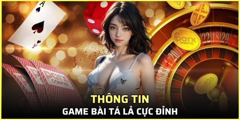 Đôi nét về game bài Tá Lả cực đỉnh