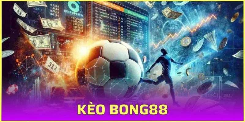 kèo bong88