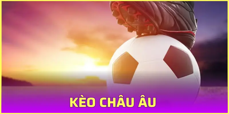 kèo châu âu