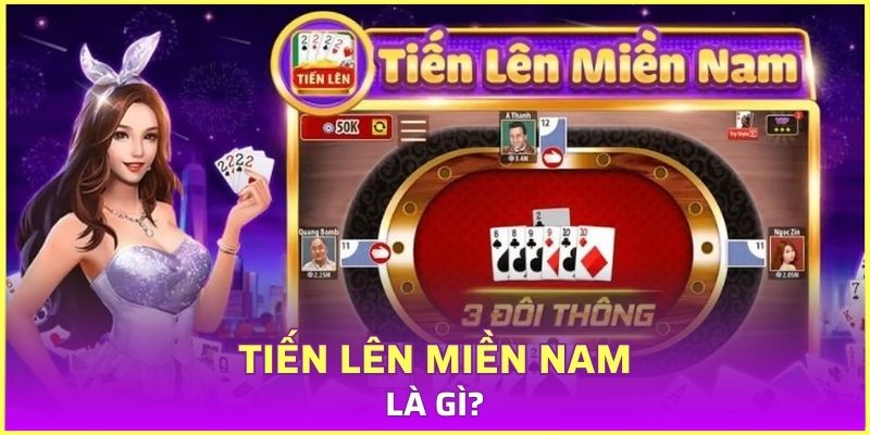 Tiến Lên Miền Nam là gì? 