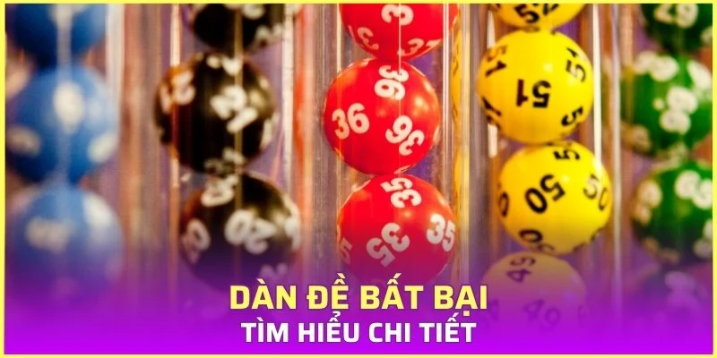 Tìm hiểu chi tiết về dàn đề bất bại