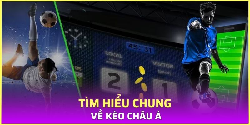 Tìm hiểu chung về kèo Châu Á